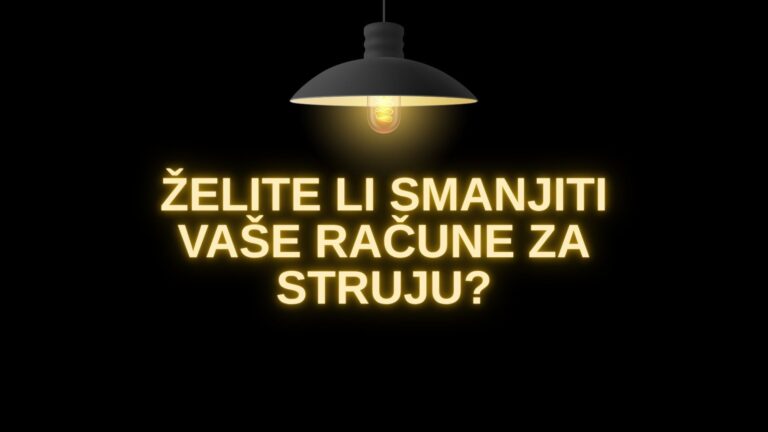 Želite li smanjiti vaše račune za struju ?